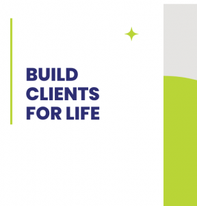 Build Clients for Life