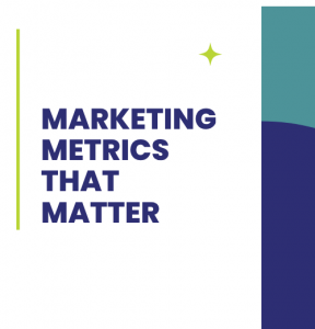 Marketing Metrics That Matter