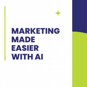 Marketing Made Easier with AI