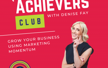 The Achievers Club with Denise Fay Podcast